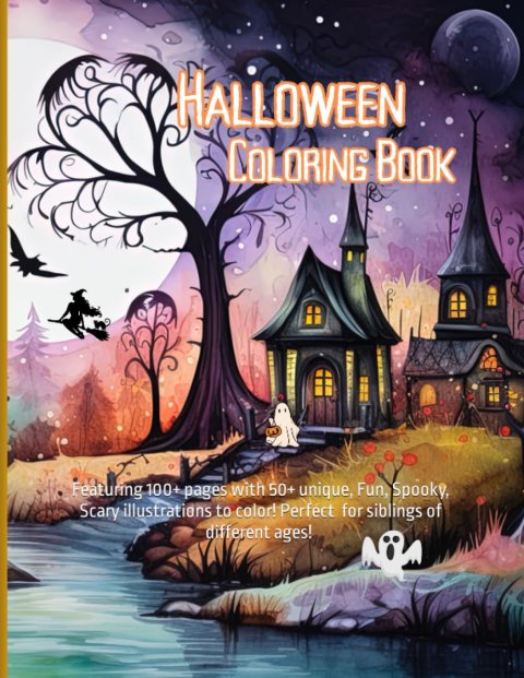 Halloween Coloring Book: Featuring 100+ pages with 50+ unique, Fun, Spooky, Scary illustrations to color! The Perfect Gift for siblings of different ... Family gift to share, for Kids to adults!